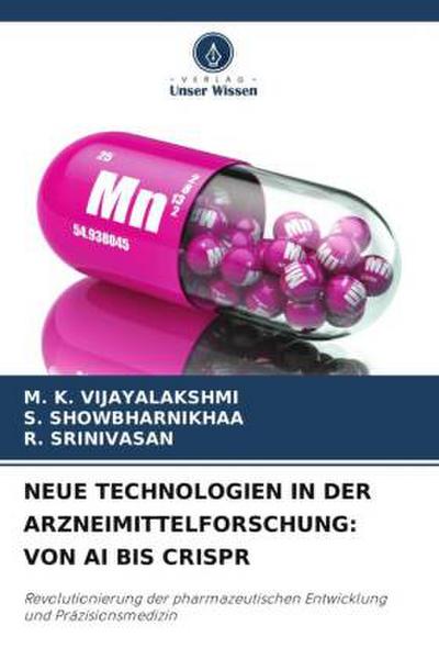 NEUE TECHNOLOGIEN IN DER ARZNEIMITTELFORSCHUNG: VON AI BIS CRISPR