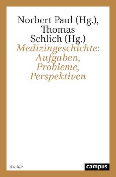 Medizingeschichte: Aufgaben, Probleme, Perspektiven