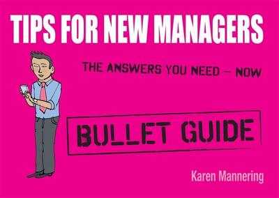 Tips for New Managers: Bullet Guide (Bullet Guides)