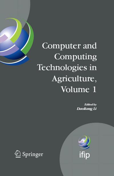 Computer and Computing Technologies in Agriculture, Volume I