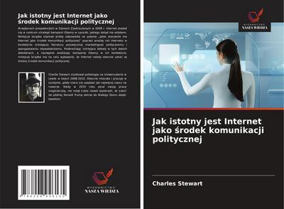 Jak istotny jest Internet jako ¿rodek komunikacji politycznej