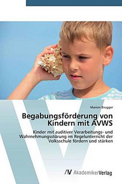 Begabungsförderung von Kindern mit AVWS