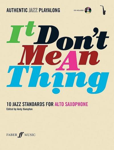 Authentic Jazz Play-Along -- It Don’t Mean a Thing: 10 Jazz Standards for Alto Saxophone, Book & CD [With CD (Audio)]