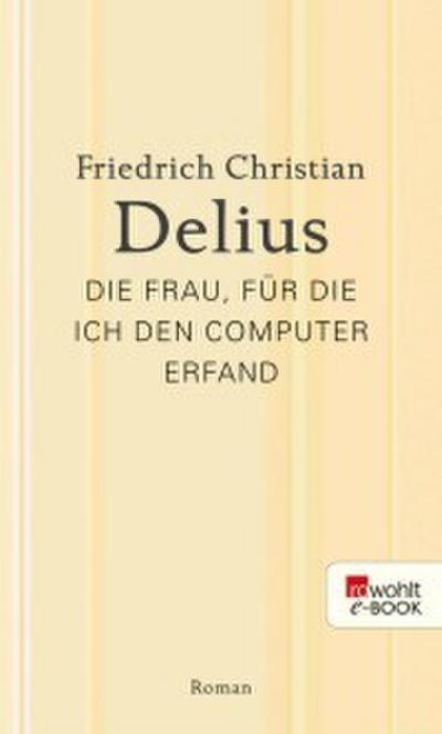 Die Frau, für die ich den Computer erfand