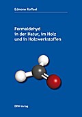 Formaldehyd in der Natur, im Holz und in Holzwerks