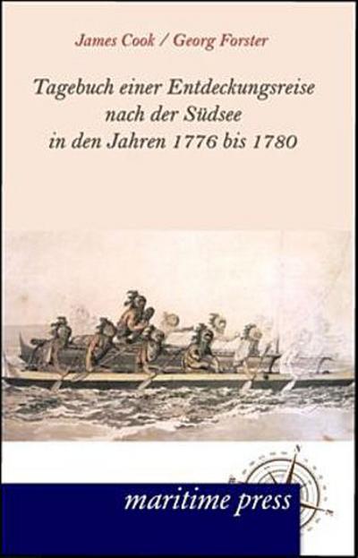 Tagebuch einer Entdeckungsreise nach der Südsee in den Jahren 1776 bis 1780
