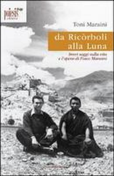 Da Ricòrboli alla luna. Brevi saggi sulla vita e l’opera di Fosco Maraini