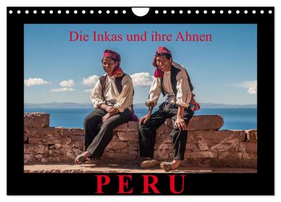 Peru, die Inkas und ihre Ahnen (Wandkalender 2024 DIN A4 quer), CALVENDO Monatskalender
