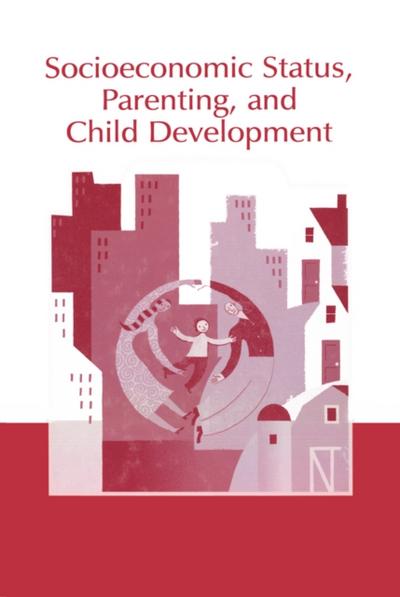 Socioeconomic Status, Parenting, and Child Development