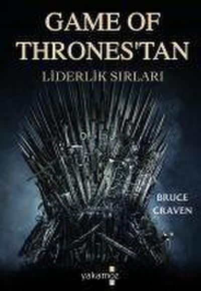 Game Of Thronestan Liderlik Sirlari