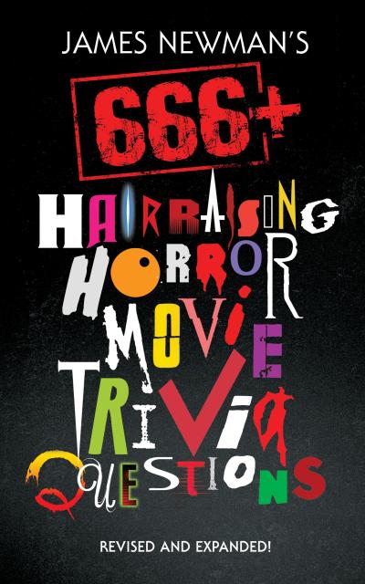 James Newman’s 666+ Hair-Raising Horror Movie Trivia Questions