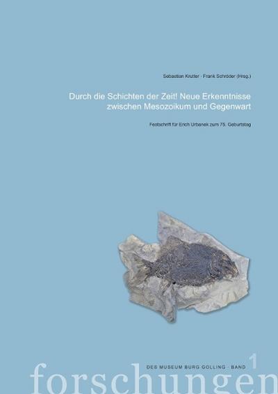 Durch die Schichten der Zeit! Neue Erkenntnisse zwischen Mesozoikum und Gegenwart