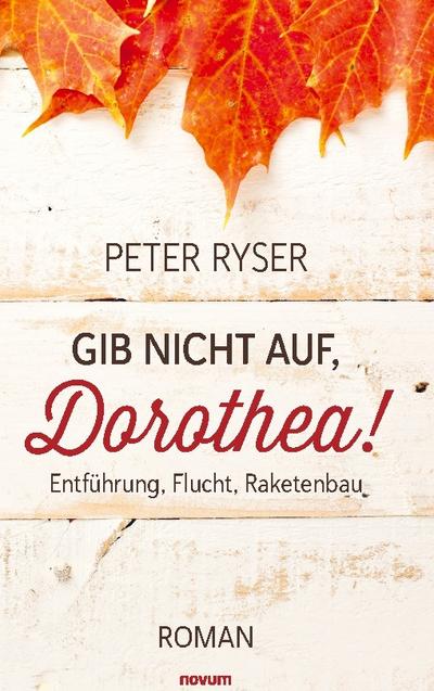 Gib nicht auf, Dorothea!