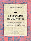 La Tour Eiffel de 300 mètres