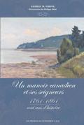 Le manoir canadien et ses seigneurs (1761-1861)