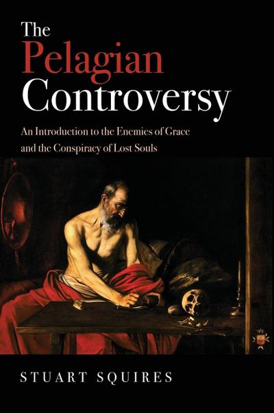 The Pelagian Controversy