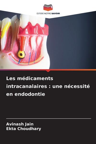 Les médicaments intracanalaires