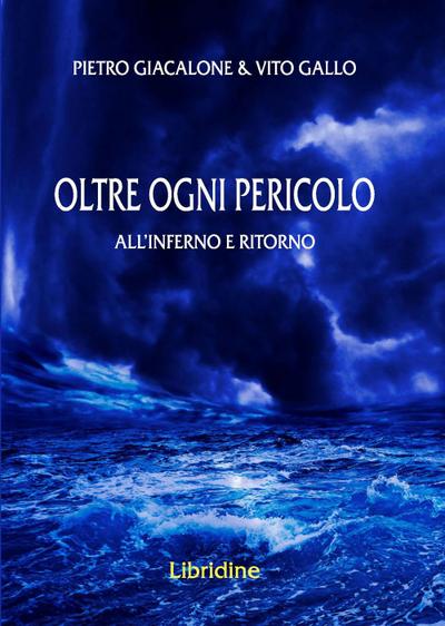 Giacalone, P: Oltre ogni pericolo. All’inferno e ritorno