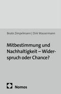Mitbestimmung und Nachhaltigkeit - Widerspruch ode
