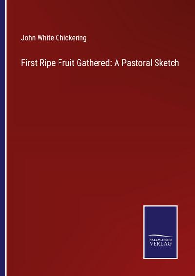 First Ripe Fruit Gathered: A Pastoral Sketch
