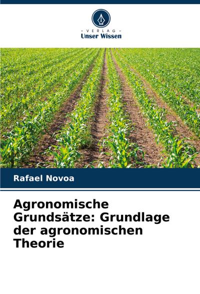 Agronomische Grundsätze: Grundlage der agronomischen Theorie