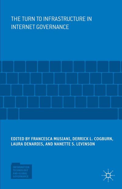 The Turn to Infrastructure in Internet Governance