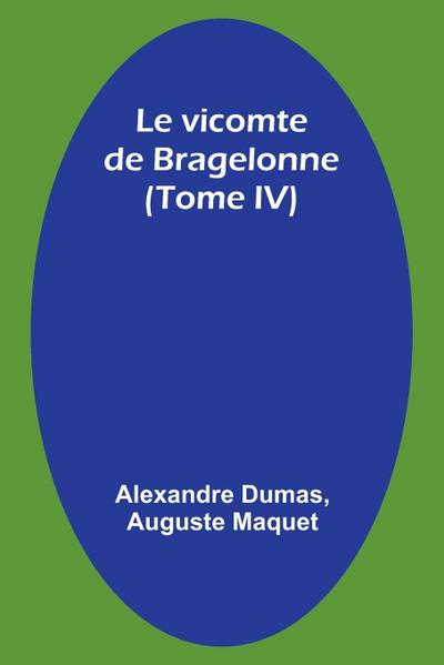 Le vicomte de Bragelonne (Tome IV)