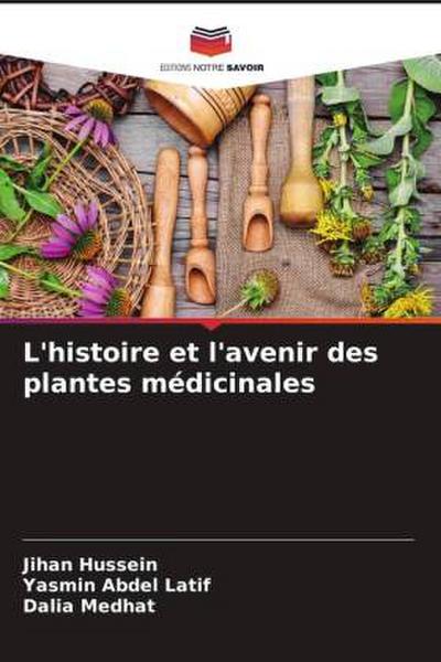 L’histoire et l’avenir des plantes médicinales
