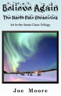 Glaciers Melt & Mountains Smoke / Faith, Hope & Reindeer / Glaciers Melt & Mountains Smoke / Faith, Hope & Reindeer / Glaciers Melt & Mountains Smoke / Faith, Hope & Reindeer / Glaciers Melt & Mountains Smoke / Believe Again, The North Pole Chronicles