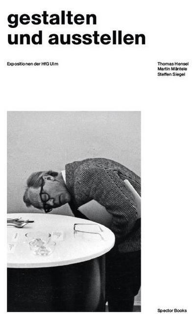 gestalten und ausstellen. Expositionen der HfG Ulm