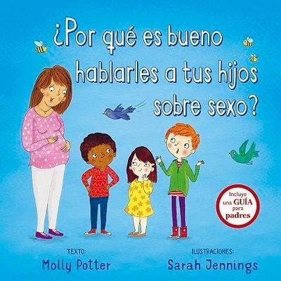Por Que Es Bueno Hablarles a Tus Hijos Sobre Sexo?