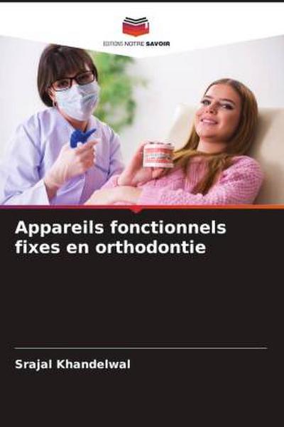 Appareils fonctionnels fixes en orthodontie