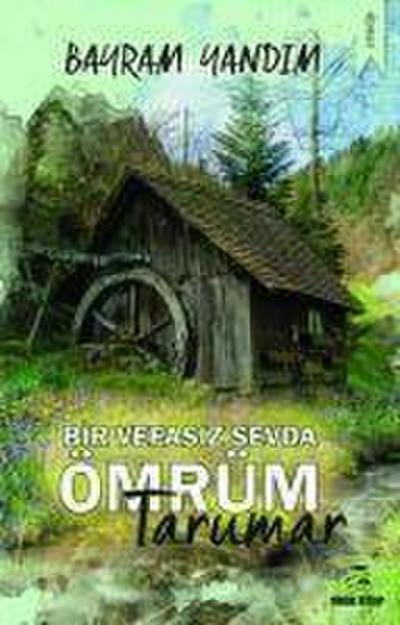 Bir Vefasiz Sevda Ömrüm Tarumar
