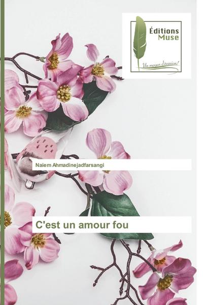 C'est un amour fou - Naiem Ahmadinejadfarsangi