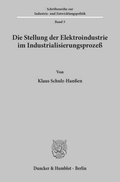 Die Stellung der Elektroindustrie im Industrialisierungsprozeß