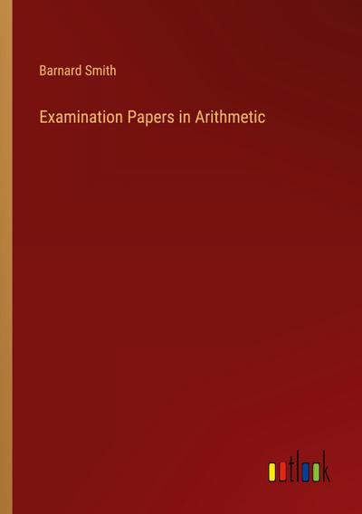 Examination Papers in Arithmetic