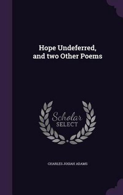 Hope Undeferred, and two Other Poems