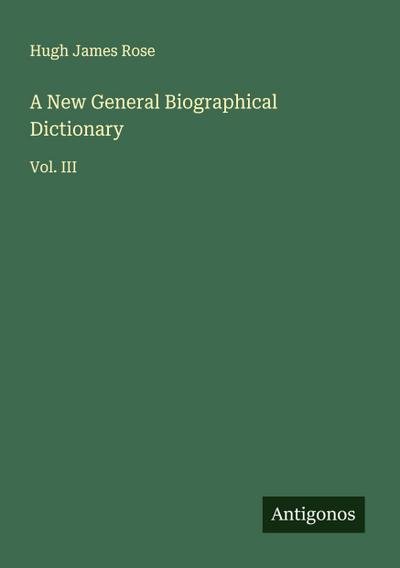 A New General Biographical Dictionary