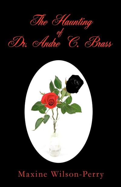 The Haunting of Dr. Andre C. Brass