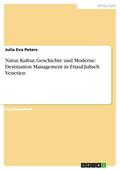Natur, Kultur, Geschichte und Moderne: Destination Management in Friaul-Julisch Venetien
