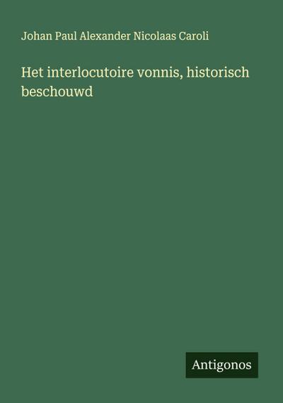 Het interlocutoire vonnis, historisch beschouwd