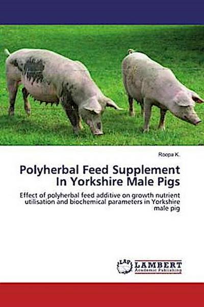 Polyherbal Feed Supplement In Yorkshire Male Pigs