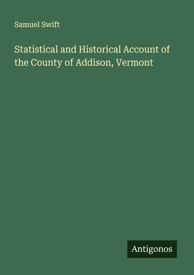 Statistical and Historical Account of the County of Addison, Vermont