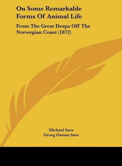 On Some Remarkable Forms Of Animal Life