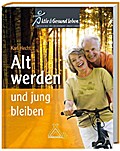 Alt werden und jung bleiben