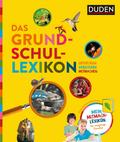 Das Grundschullexikon: Entdecken – Verstehen – Mitmachen: Mit Mitmach-Lexikon für neugierige Forscher (Duden Kinder- und Jugendlexika)