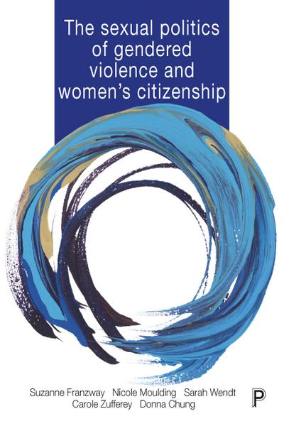 The Sexual Politics of Gendered Violence and Women’s Citizenship