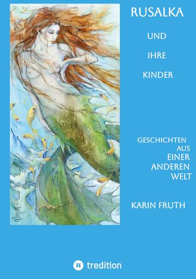 Rusalka und ihre Kinder