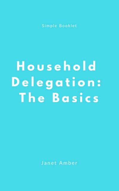 Household Delegation: The Basics