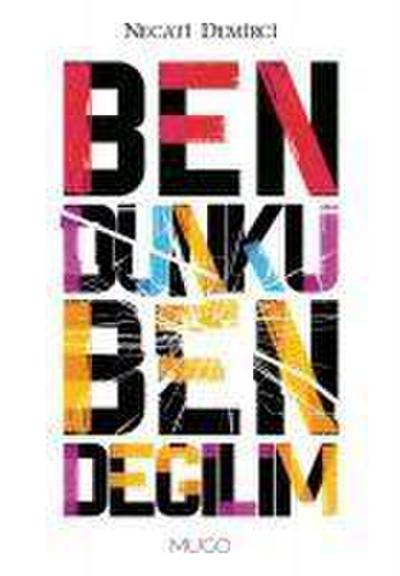 Demirci, N: Ben Dünkü Ben Degilim